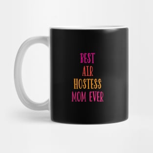 Best Air Hostess Mom Every Funny Flight Attendants Flying Aviation Mug